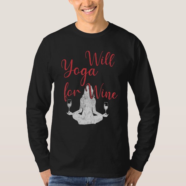 Will Yoga For Wine Meditation  Yoga T-Shirt (Front)