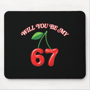 Will You Be My 6 7 Six Seven Meme Funny Cherry Val Mouse Pad