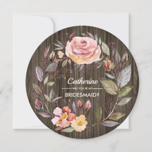 Will you be my Bridesmaid? Barn Wood Floral Invitation