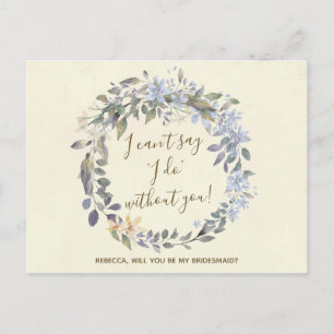 Will you be my bridesmaid card flower girl etc