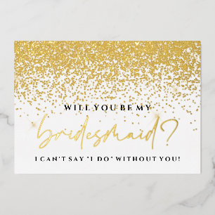Will You Be My Bridesmaid Card - Gold Foil