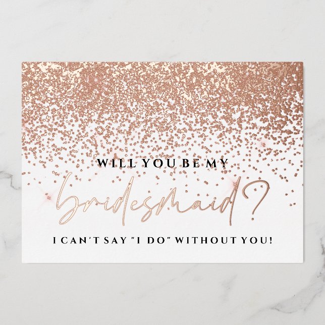 Will You Be My Bridesmaid Card - Rose Gold Foil (Front)