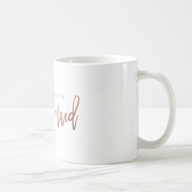 WILL YOU BE MY BRIDESMAID? // COFEE MUG (Right)