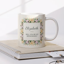 Will You Be My Bridesmaid | Floral Mug