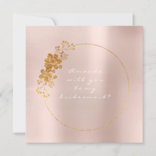 Will You Be My Bridesmaid Gold White Blush Pink Invitation