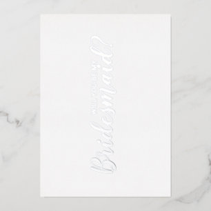 Will You Be My Bridesmaid? Modern Script Silver