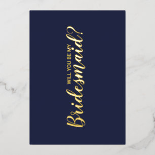 Will You Be My Bridesmaid? Navy and Gold
