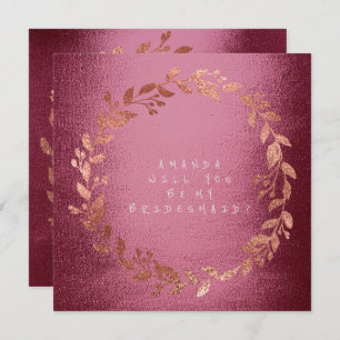 Will You Be My Bridesmaid Pink Rose Gold Burgundy Invitation
