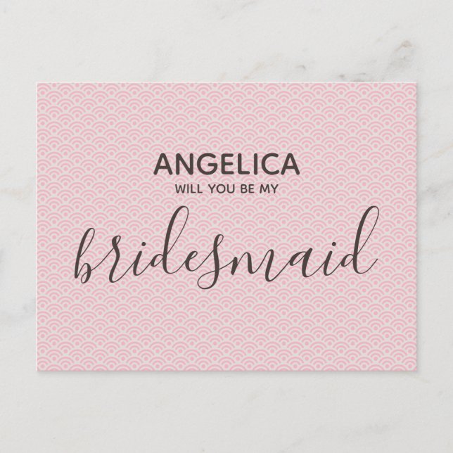 Will you be my bridesmaid PrettPink Pattern Script Invitation Postcard (Front)