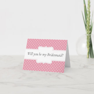Will you be my Bridesmaid proposal card