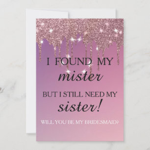 Will you be my bridesmaid? Rose Gold Dripping Invi Invitation