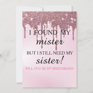Will you be my bridesmaid? Rose Gold Dripping Invi Invitation