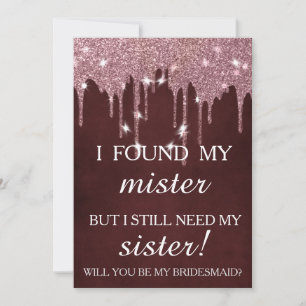 Will you be my bridesmaid? Rose Gold Dripping Invi Invitation