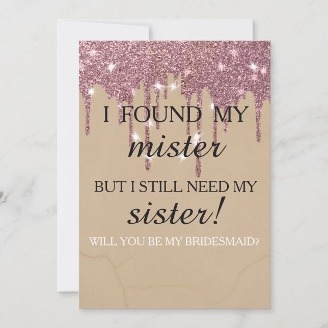 Will you be my bridesmaid? Rose Gold Dripping Invitation (Front)
