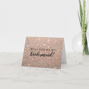 WIll You Be My Bridesmaid - Rose Gold Glitter Fab Invitation