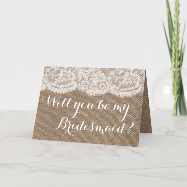 Will You Be My Bridesmaid? Rustic Burlap & Lace Invitation (Front)