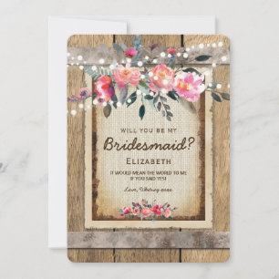 Will you be my Bridesmaid?   Rustic Country Floral Invitation