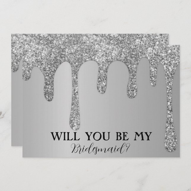 Will You Be My Bridesmaid Silver Glitter Drips Save The Date (Front/Back)