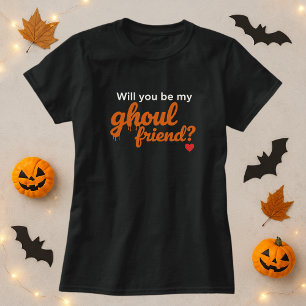 Will You Be My Ghoul Friend? Halloween Spooky Pun  T-Shirt