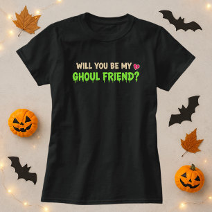 Will You Be My Ghoul Friend Romantique Halloween T-Shirt