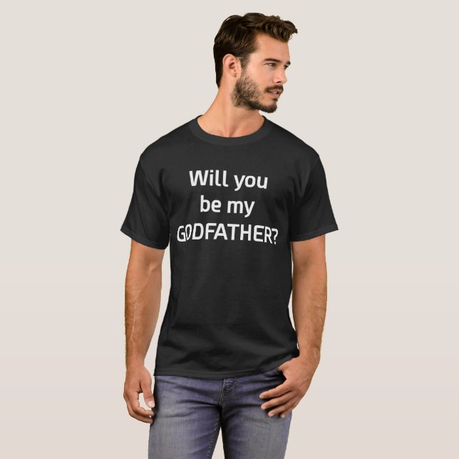 Will You be My Godfather Proposal Catholic T-Shirt (Front Full)