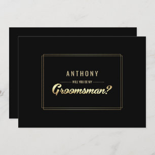 Will you be my Groomsman? Black Gold Wedding Invitation