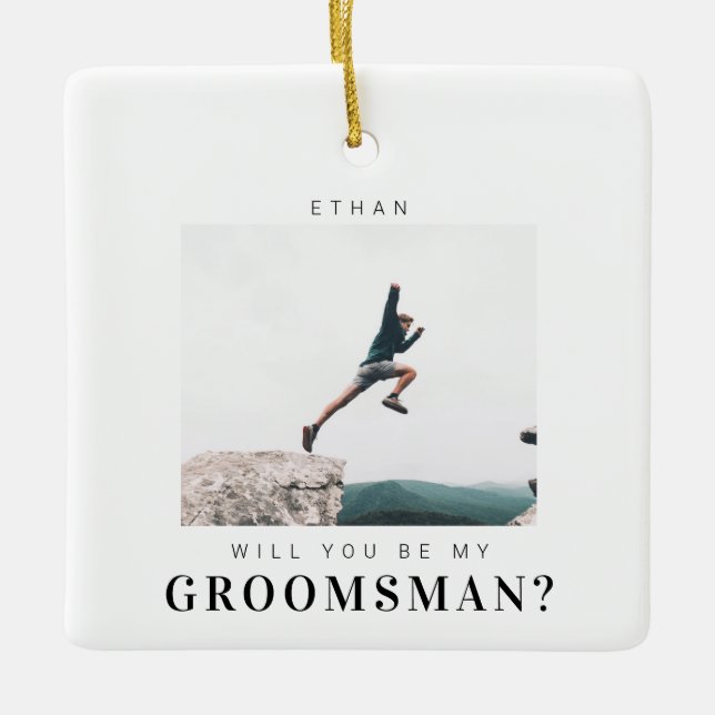 Will you be my Groomsman Minimalist Photo Modern Ceramic Ornament (Front)