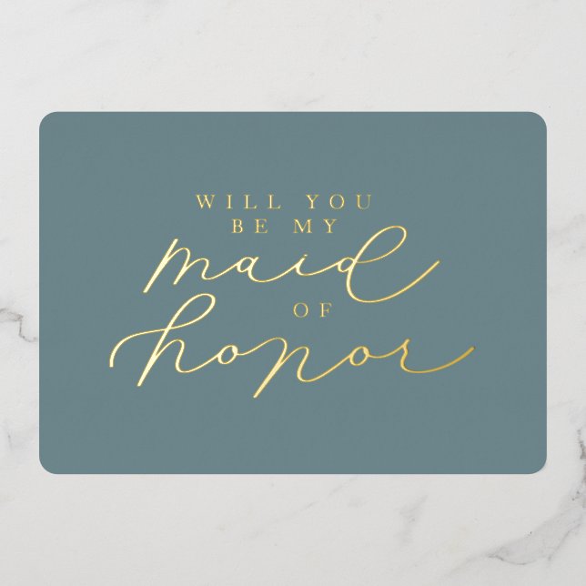 Will You Be My Maid of Honour Foil Proposal Card (Front)