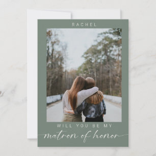 Will you be my Matron of Honor Photo Sage Green Invitation