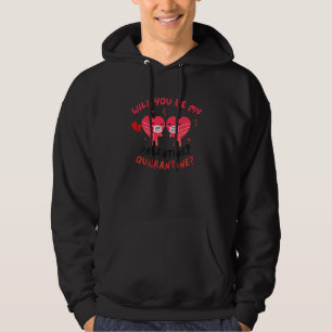 Will You Be My Quarantine Valentines Day Heart Mas Hoodie