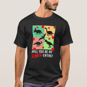 Will You Be My Rawr Entine Valentines Day Dinosau T-Shirt