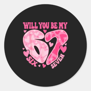 Will You Be My Six Seven Heart 67 Meme Valentines  Classic Round Sticker