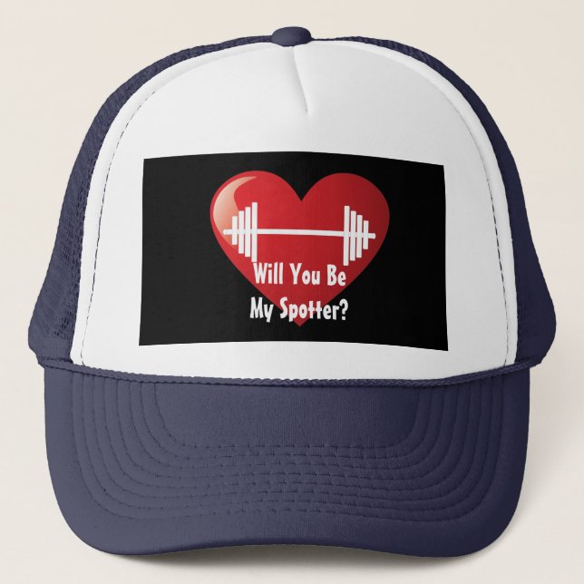 Will You Be My Spotter? Trucker Hat (Front)