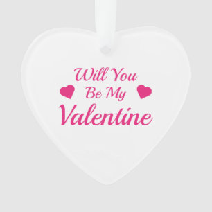 Will You Be My Valentine Acrylic Heart Ornament