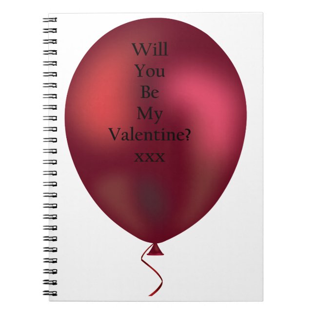 will you be my valentine balloon spiral notebook (Front)