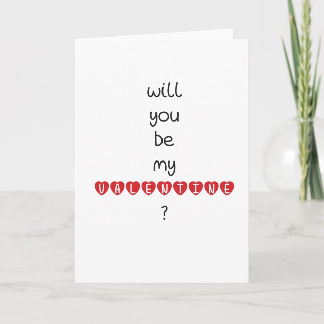 Will you be my valentine? Customisable Holiday Card (Front)