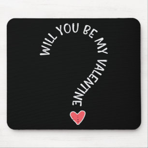 Will You Be My Valentine Cute Valentines Day Men W Mouse Pad
