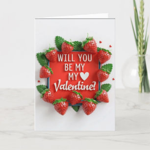 Will You Be my Valentine juicystrawbery love card