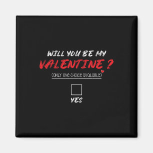 Will You Be My Valentine Shirt Magnet