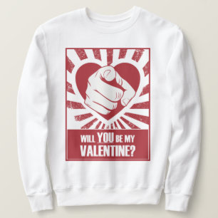 Will You Be My Valentine Sweatshirt
