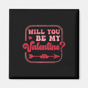 Will You Be My Valentine Valentine's Day Men Women Magnet