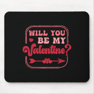 Will You Be My Valentine Valentine's Day Men Women Mouse Pad
