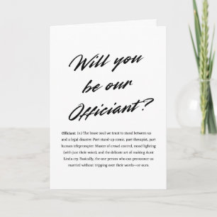 Will you be our Officiant Funny Officiant Proposal Card