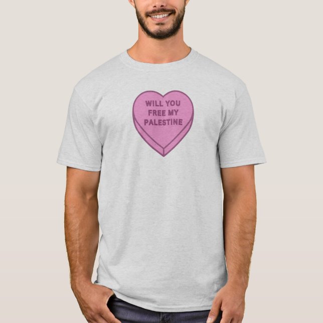 Will you free my Palestine? Cute Candy Heart sweet T-Shirt (Front)