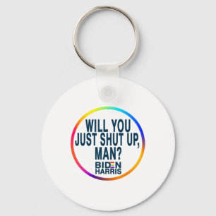 Will You Just Shut Up Man Joe Biden Anti Trump Quo Key Ring