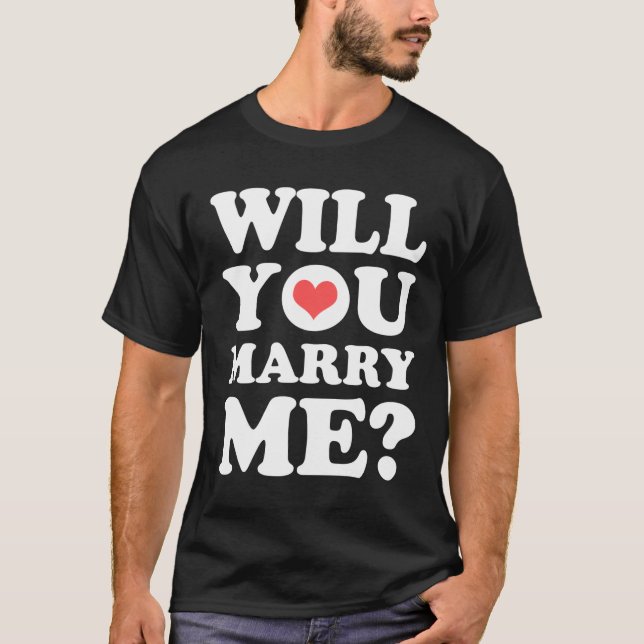 Will You Marry Me Dark T-Shirt (Front)
