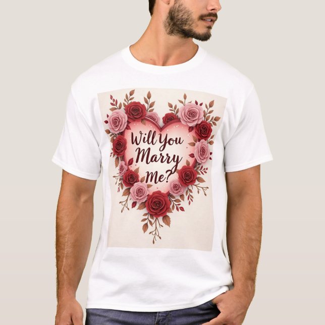 Will You Marry Me? Romantic Proposal T-Shirt (Front)