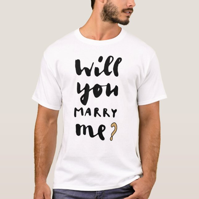 Will you marry me T-Shirt (Front)
