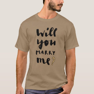 Will you marry me T-Shirt
