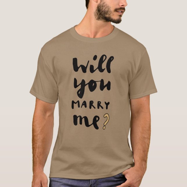 Will you marry me T-Shirt (Front)